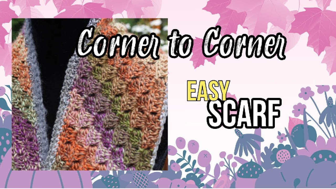 Easy Crochet Corner to Corner Scarf