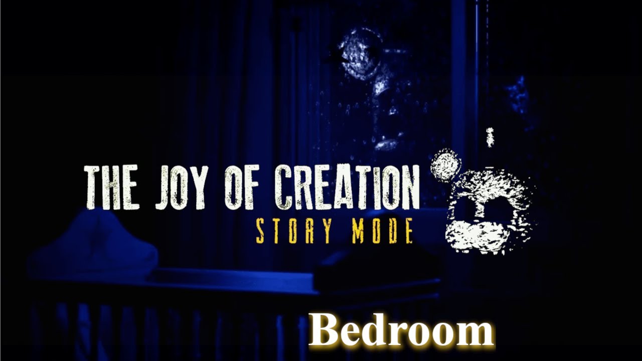 The Joy of Creation: Story Mode (Part 1 - Bedroom)