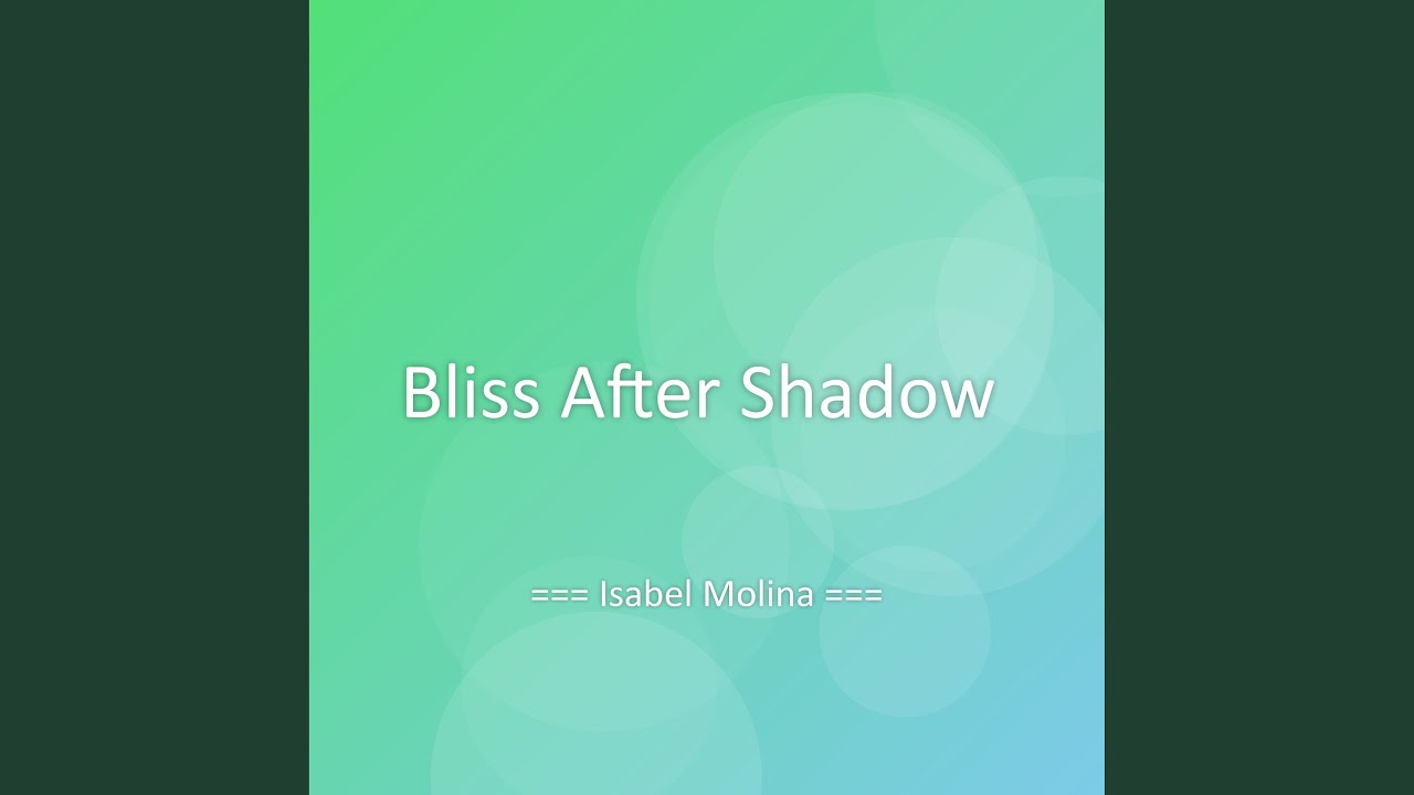 Bliss After Shadow