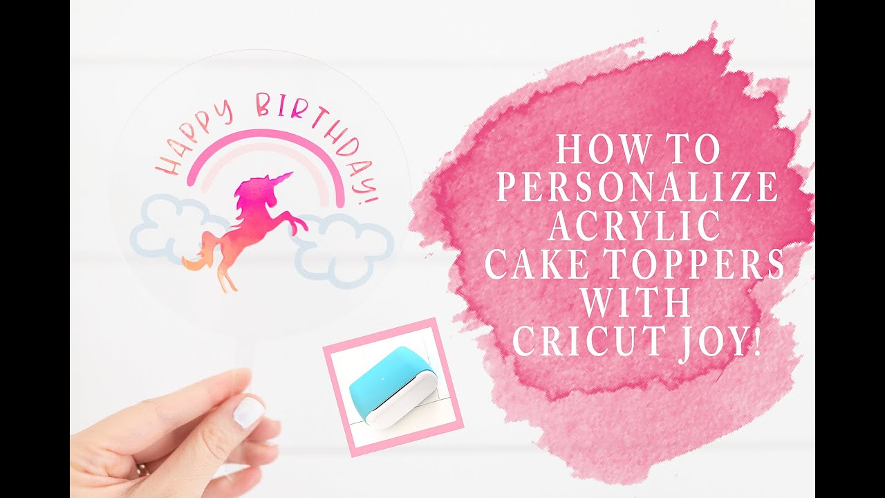 How To Personalize Acrylic Cake Toppers With Cricut Joy : DIY Acrylic Cake Topper