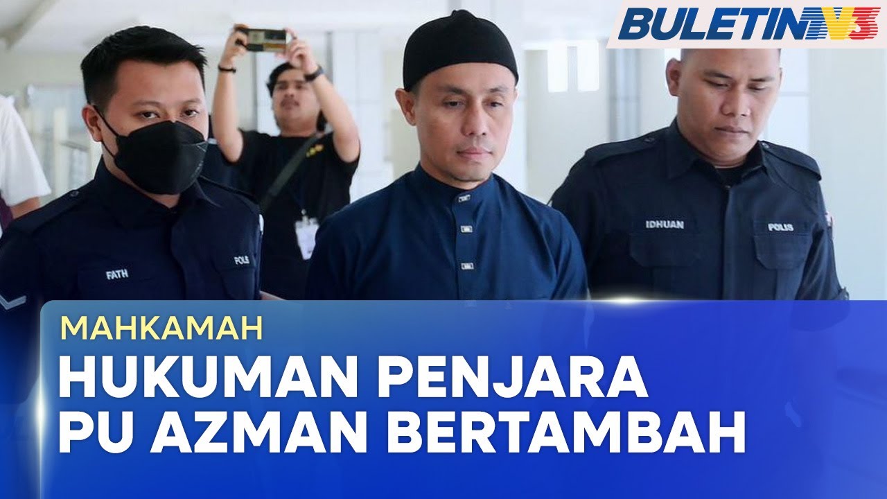 MAHKAMAH | PU Azman Dipenjara 14 Bulan, Mengaku Salah Lakukan Kelucahan Melampau