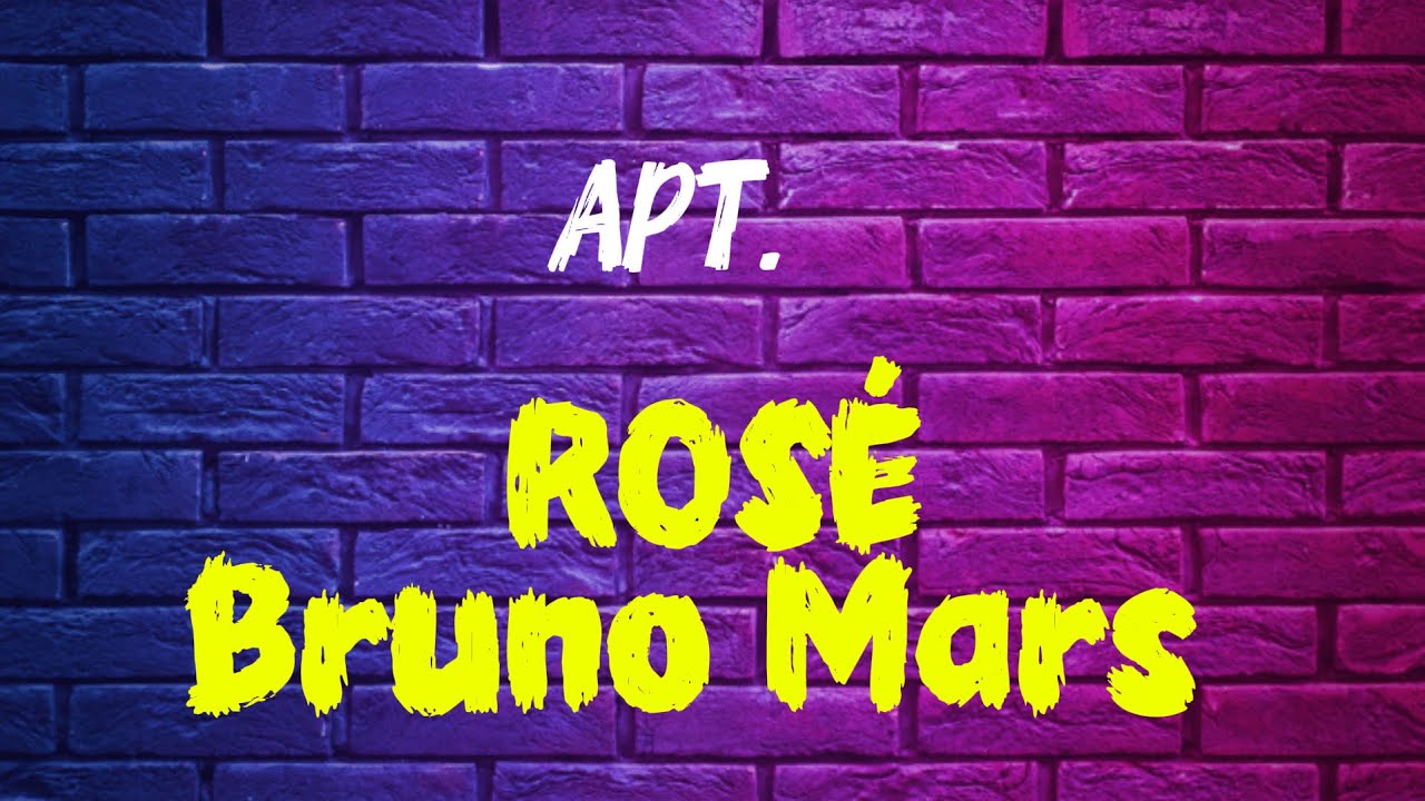 🎶ROSÉ & Bruno Mars - APT. (Lyrics)