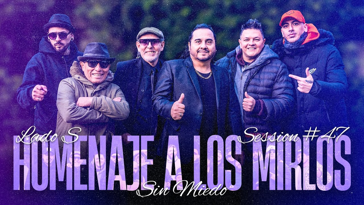 HOMENAJE A LOS MIRLOS - SESSION #47 (SIN MIEDO : LADO 