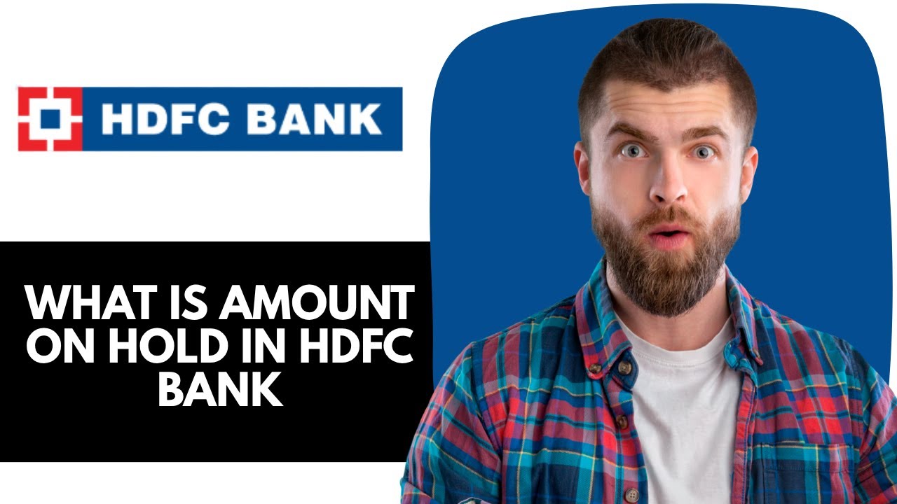 Что такое сумма, удерживаемая в банке HDFC? | Решение HDFC Hold Sum