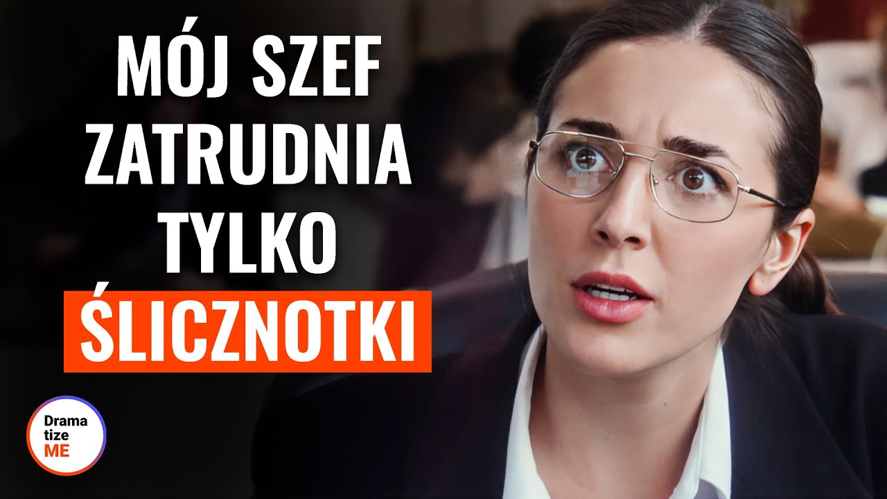 Mój szef zatrudnia tylko ślicznotki | @DramatizeMePolska