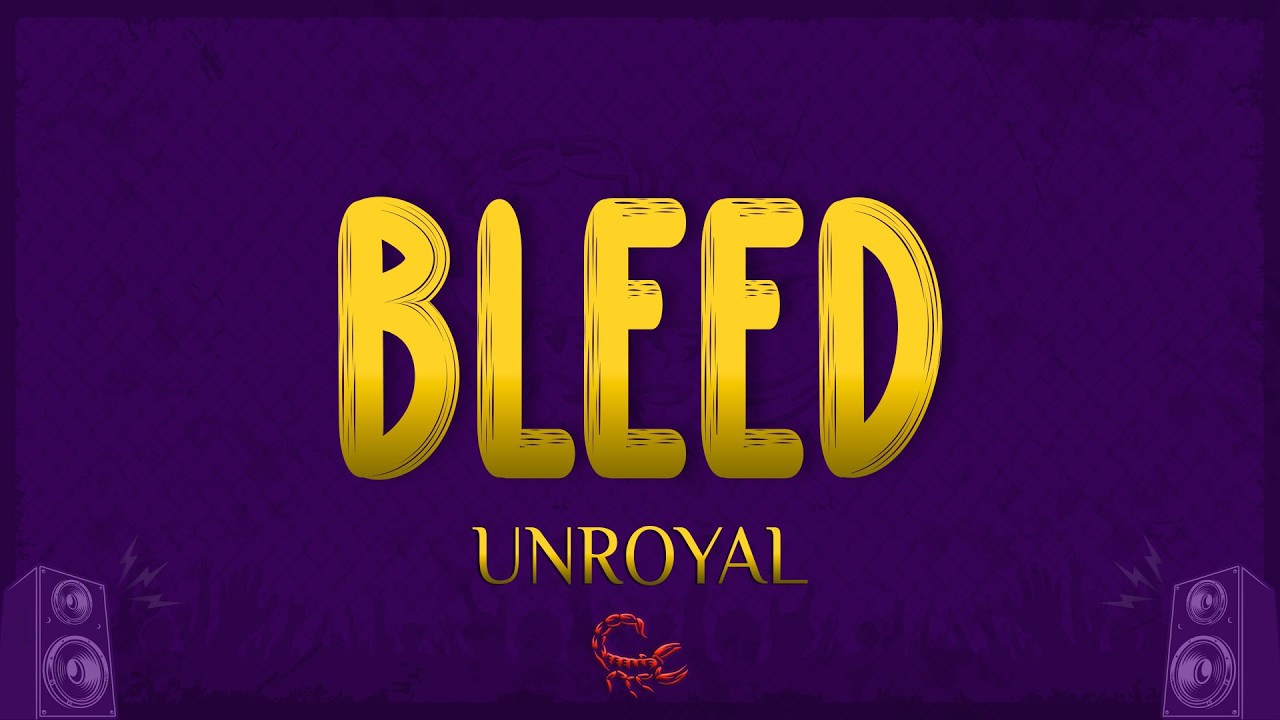 Unroyal - BLEED (Lyrics)