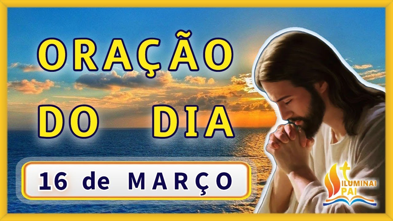 16/03/2026 ORAÇÃO DO DIA Tudo por Jesus Nada sem Maria Quero Senhor viver com a tua GRAÇA