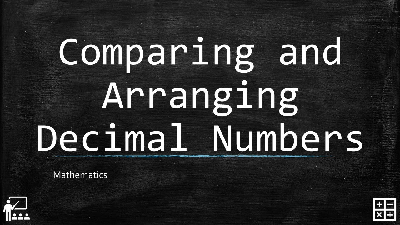 Comparing and Arranging Decimal Numbers (Mathematics Fourth Grade)