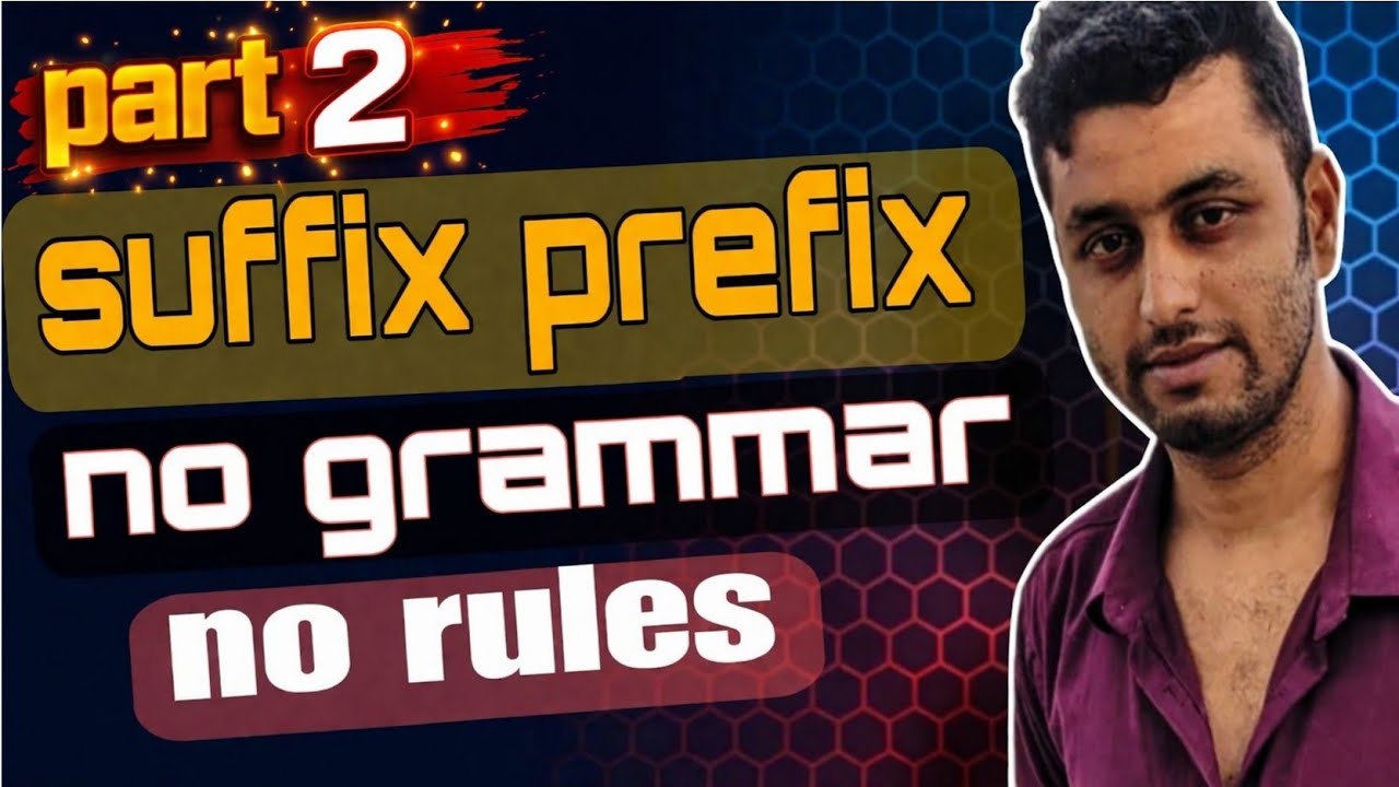 suffix prefix without grammar / part 2 / grammar ছাড়া suffix prefix /মুখস্থ নয় sentence বুঝলেই হবে
