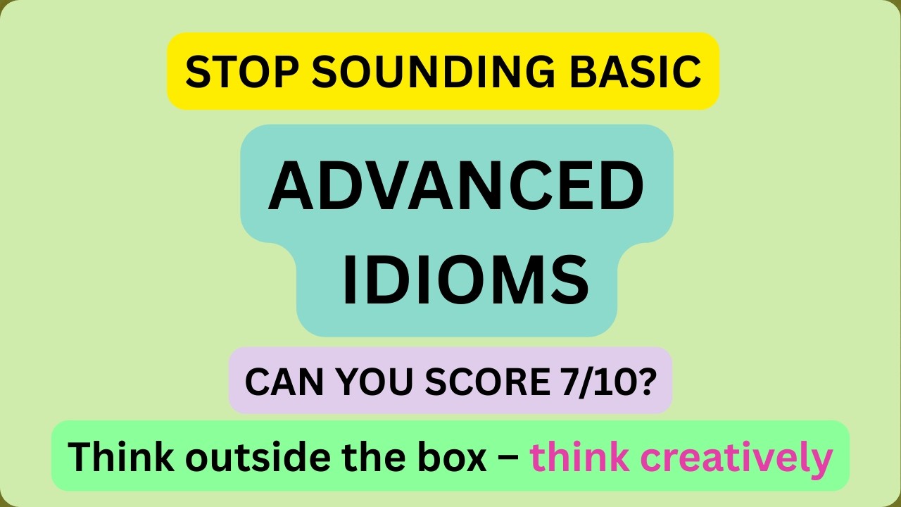 Can You Score 7/10 in This Advanced Daily Idioms Quiz? | VIDEO-1 |