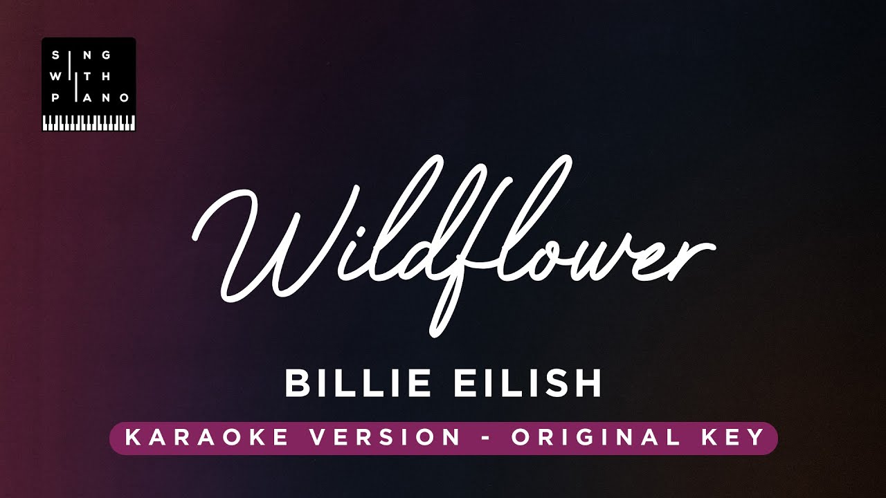 Wildflower - Billie Eilish (Original Key karaoke) - Piano Instrumental Cover with Lyrics