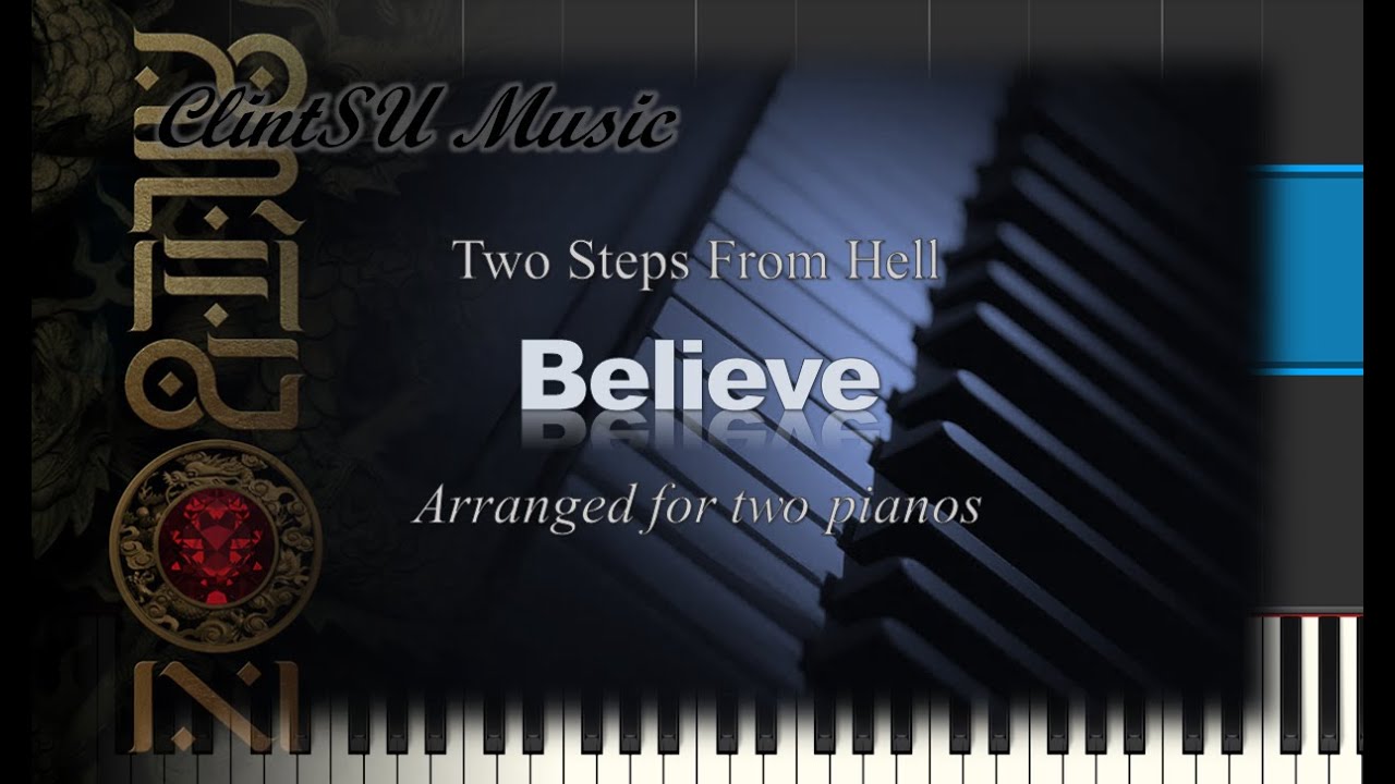Believe (by Two Steps From Hell) [for two pianos]