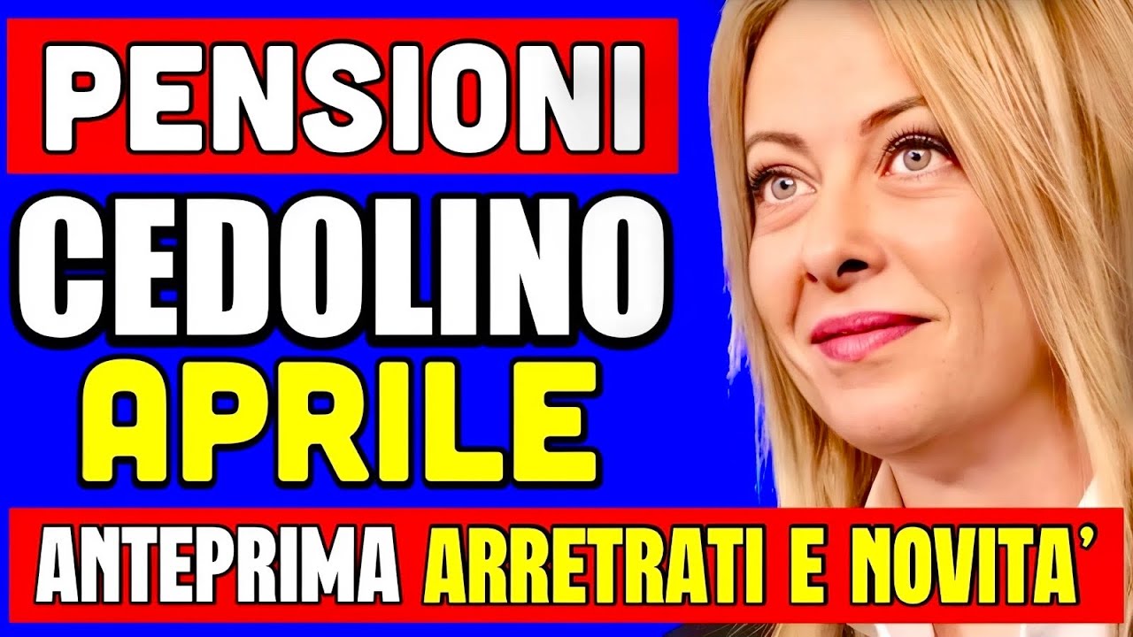 PENSIONI APRILE CEDOLINO IN ARRIVO 👉 ARRETRATI + ANTEPRIMA ESCLUSIVA NOVIT&Agrave;! ECCO COSA CONTIENE💰
