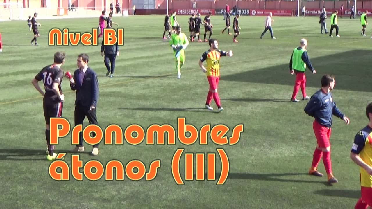 Pronombres &aacute;tonos (III). Nivel B1