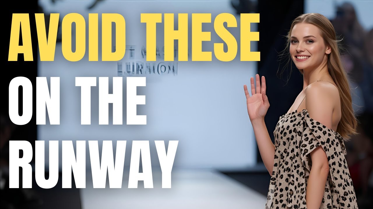 What to Avoid during Your Runway Walk