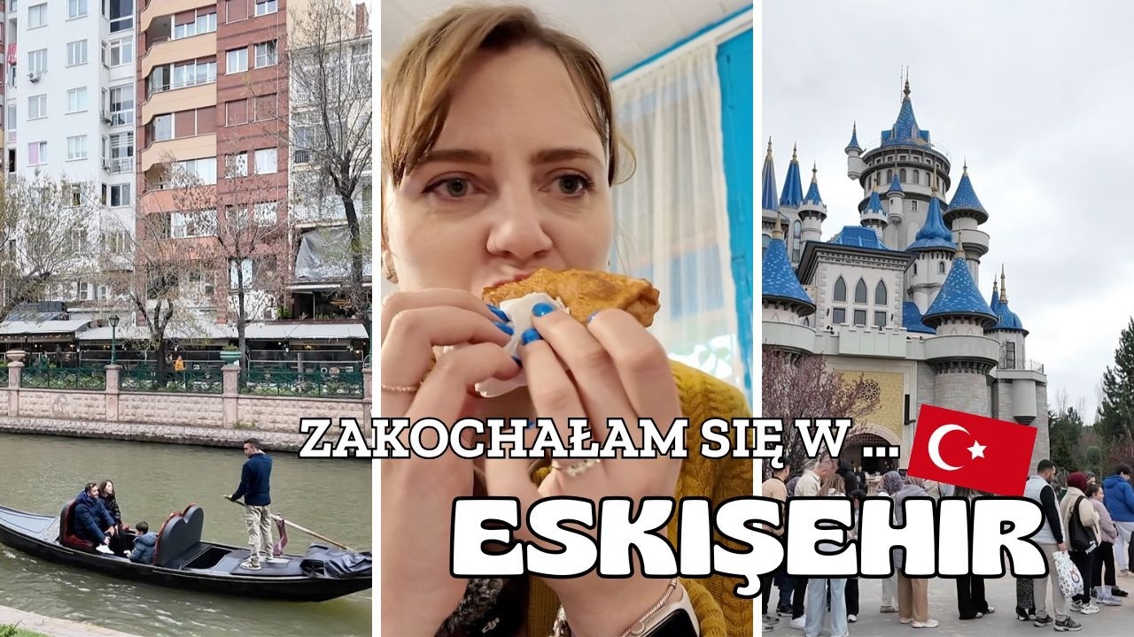 Eskişehir - ukryta perełka Turcji! Co zobaczyć i zjeść? | Vlog Polki z Turcji #PolkawTurcji #Turcja