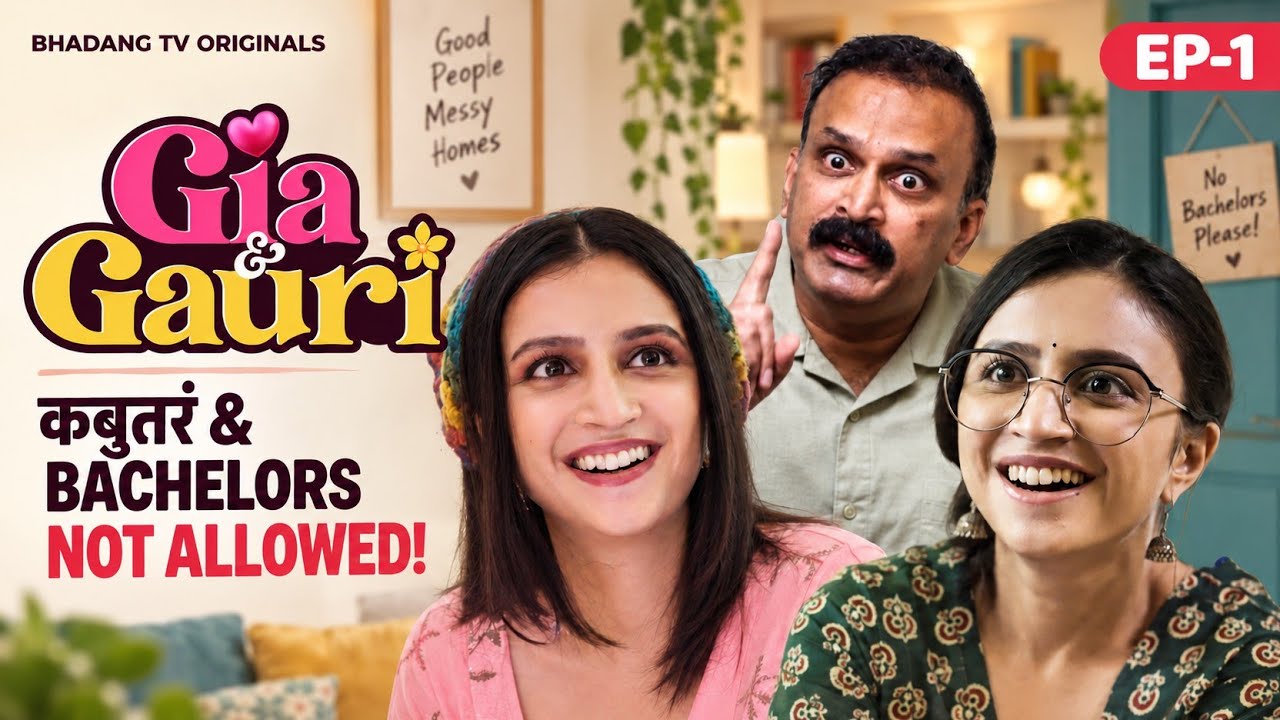 PIGEONS & BACHELORS NOT ALLOWED! | Gia & Gauri Ep 1 | Ritika Shrotri BhadangTV