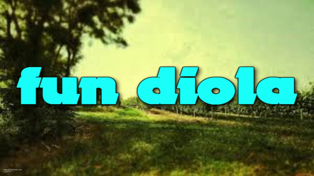 FUN DIOLA