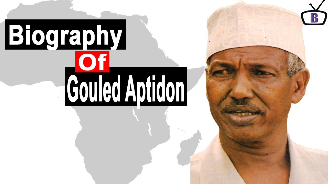 Biography of Hassan Gouled Aptidon, first Prime Minister and first President of Djibouti