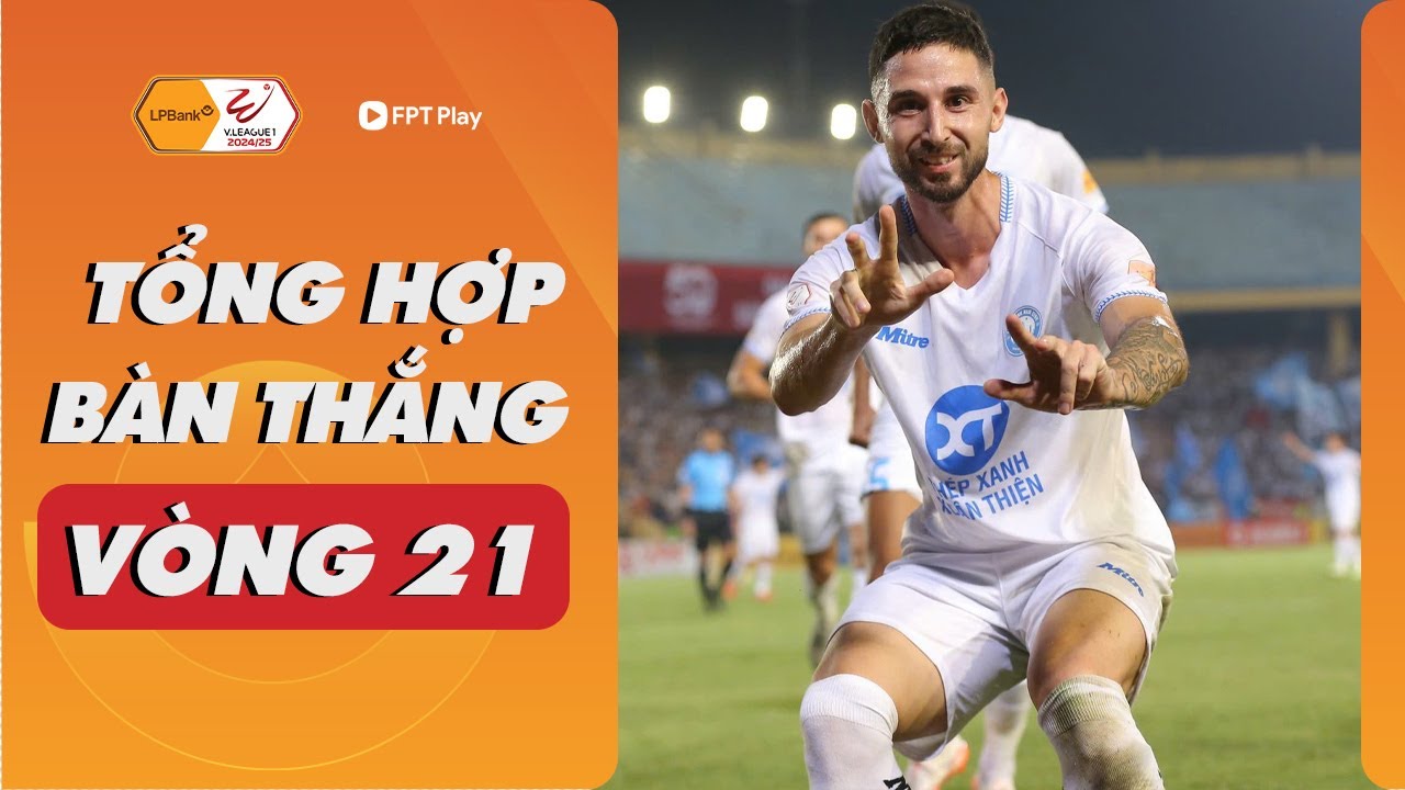 BUỒN VUI Ở HÀNG ĐẪY, BÙNG NỔ TIỆC BÀN THẮNG | TỔNG HỢP BÀN THẮNG V21 V.LEAGUE 1 24/25