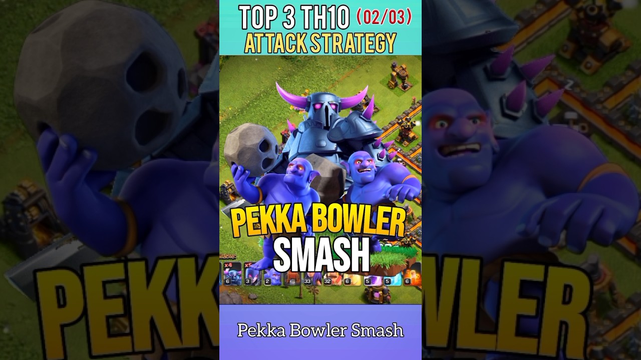 TH10 ATTACK STRATEGY: Pekka Bowler Smash!