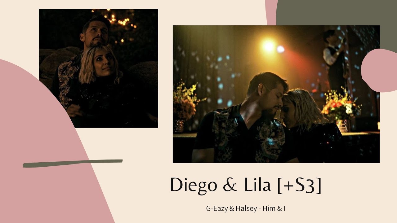 Diego & Lila | Him & I [+S3]