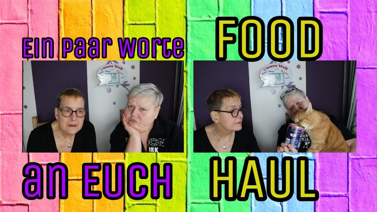 Ein paar Worte an euch |Foodhaul|UnsereWelt|Ille und Irmi 👭