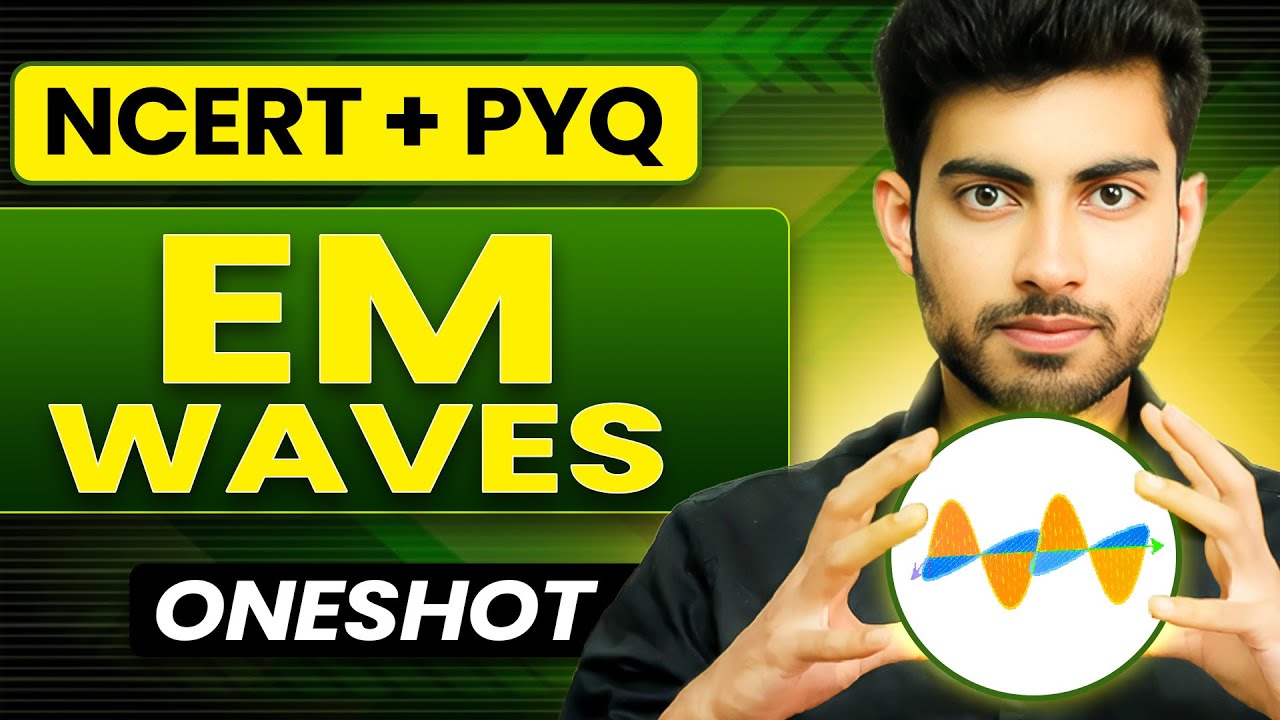 EM Waves Oneshot | Ncert + PYQ | Fateh Batch | Aayush Sir