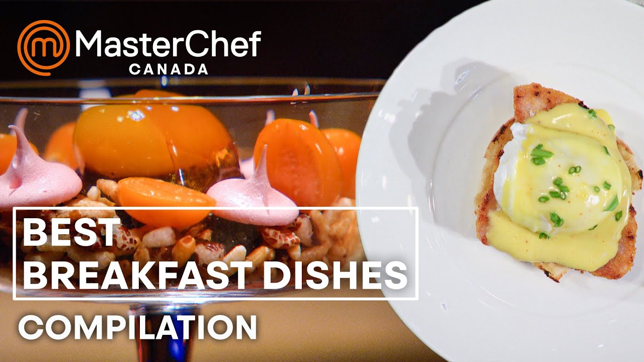 Best Breakfast Recipes | MasterChef Canada | MasterChef World