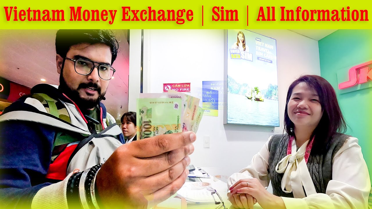 Vietnam Toursit Sim || Money Exchange || Airport Vs City