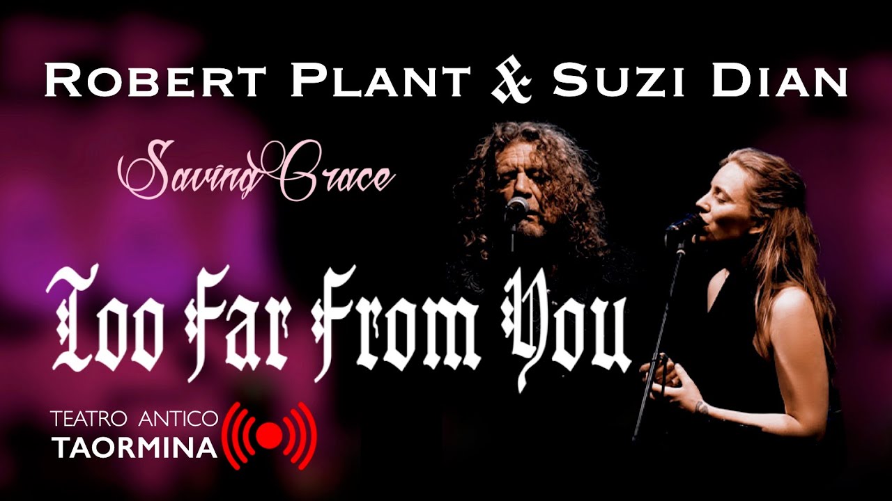 Robert Plant Saving Grace | Suzi Dian | Too Far From You | Teatro Antico Taormina Sicily