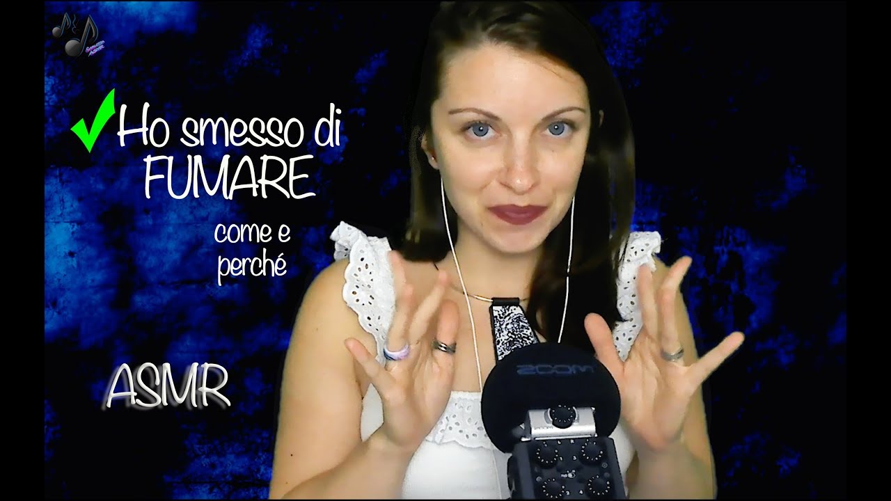 ASMR ITA COME HO SMESSO DI FUMARE