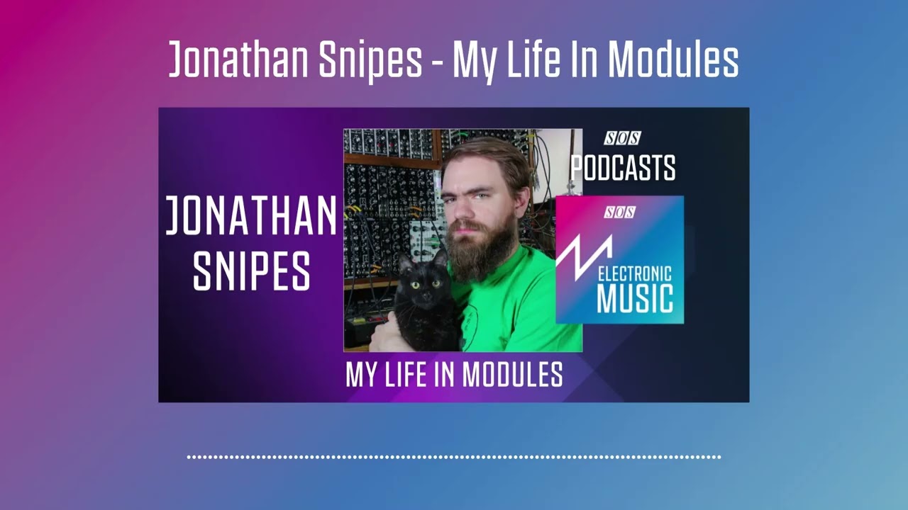 Jonathan Snipes - My Life In Modules | Podcast
