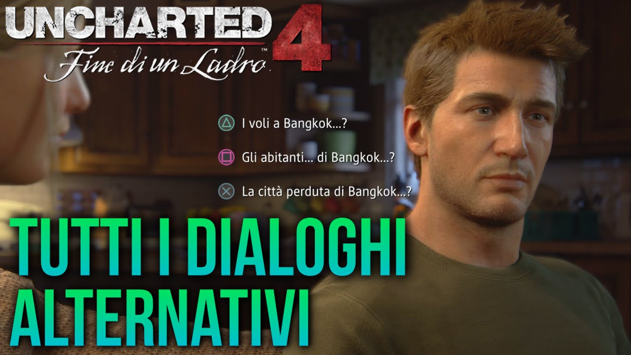 Uncharted 4 (ITA)- Tutti i Dialoghi Alternativi