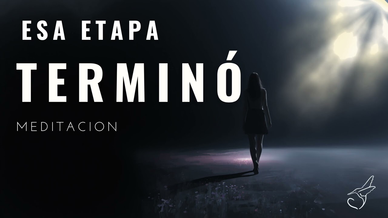 Meditacion para Cerrar una Etapa Definitivamente 🤍 | Suelta tu Versión Antigua