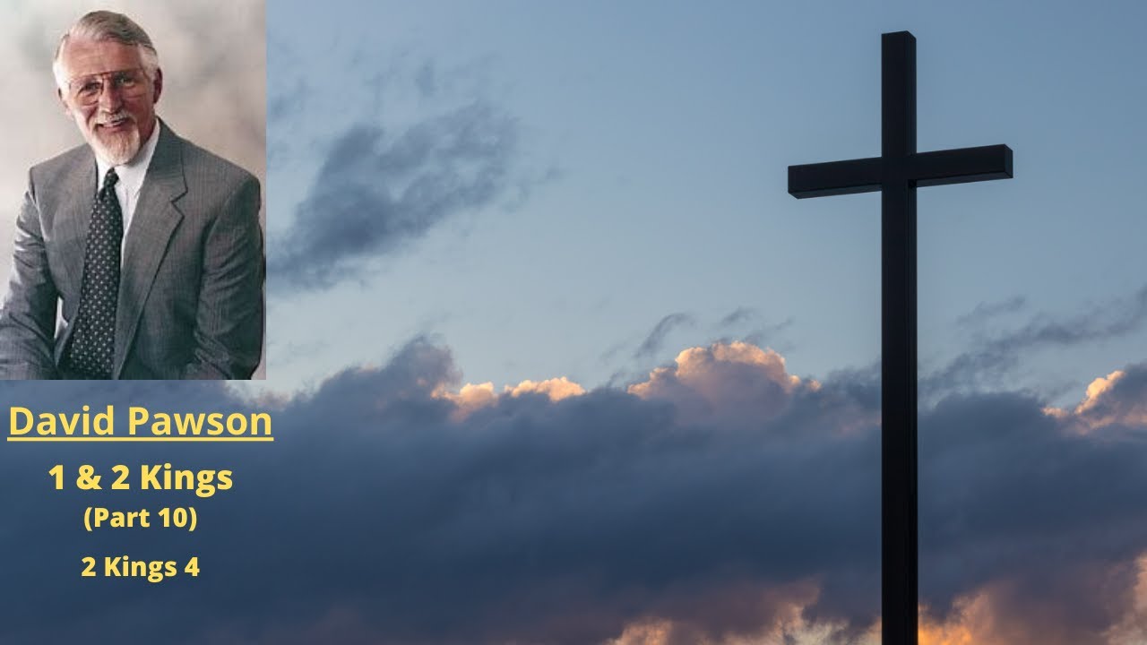 Old Testament Studies: 1 & 2 Kings (9): 2 Kings 4 -- David Pawson