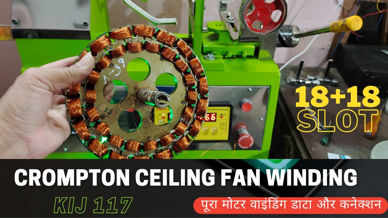 Crompton Ceiling Fan Winding Data? 18+18 Ceiling Fan Winding With Kij 117 CeilingFan Winding Machine