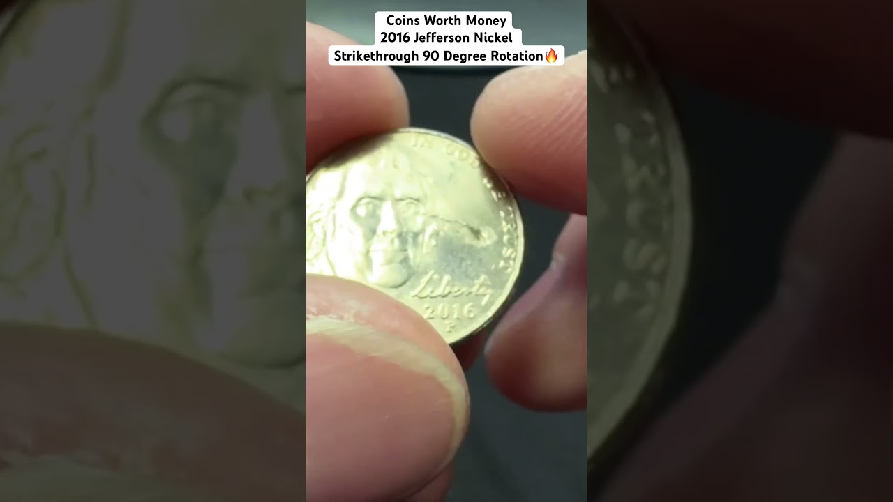 Coins Worth Money - 2016 Jefferson Nickel Strikethrough 90 Degree Rotation Error #coinsworthmoney