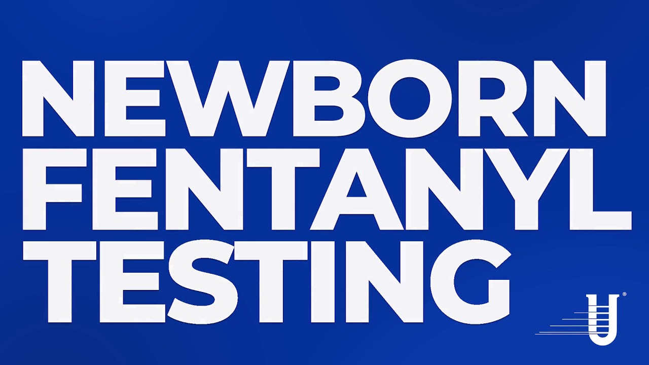 Fentanyl Newborn Testing