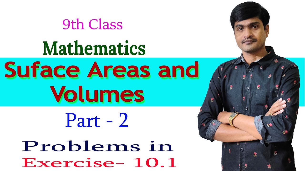 Surface areas and Volumes I Part - 2 I 9th Class Math I Problems in Exercise- 10.1 I Ramesh Sir