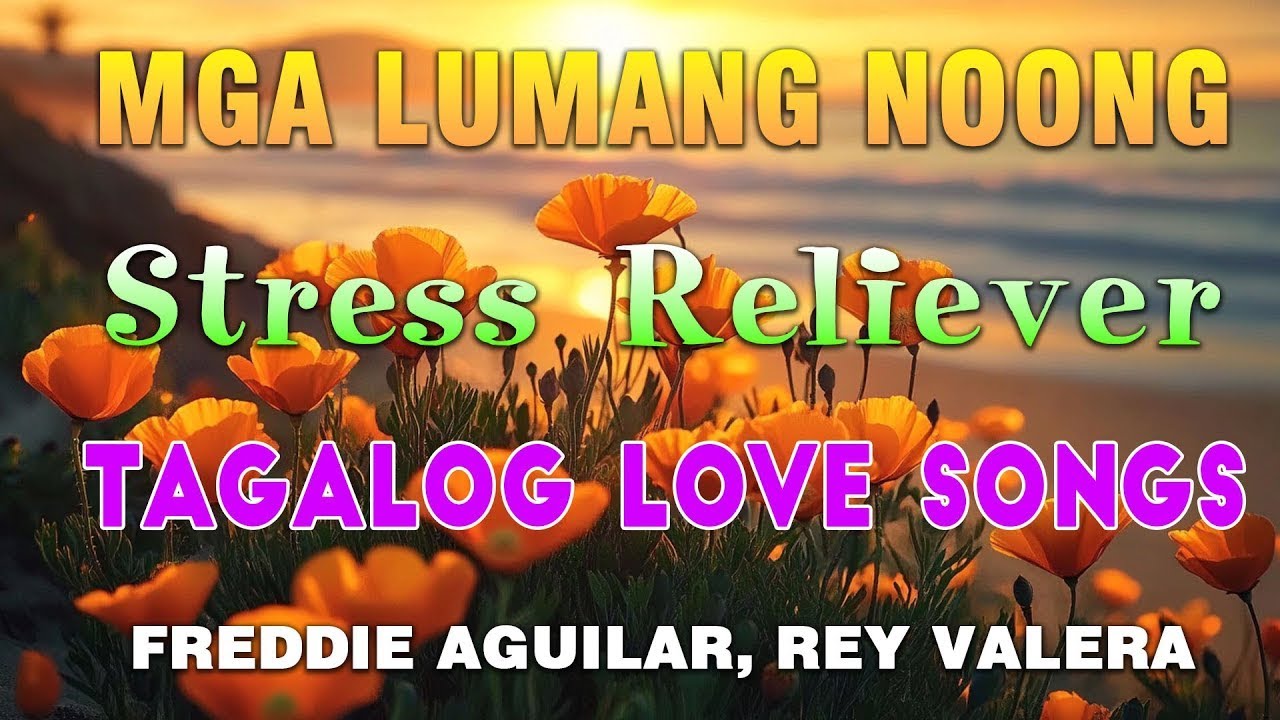 Mga Lumang Kanta Stress Reliever  🎶 OPM Tagalog Love Songs 80's 90's  Freddie Aguilar, Rey Valera