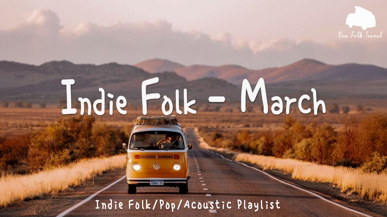 New Indie March 2026 Vibes 🚗 | New Indie Chill Music for Your Drive Routine | Indie/folk/acoustic