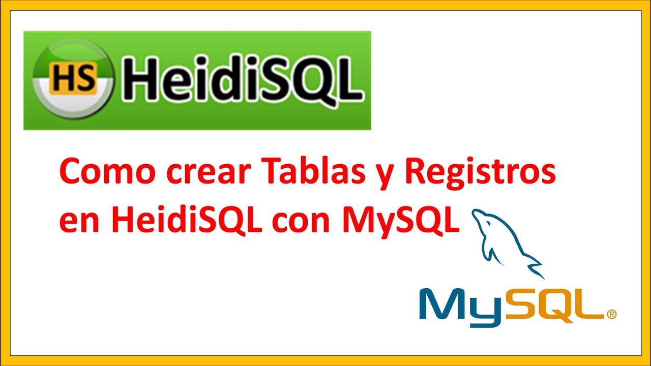 Como crear tablas y Registros en MySQL con HeidiSQL