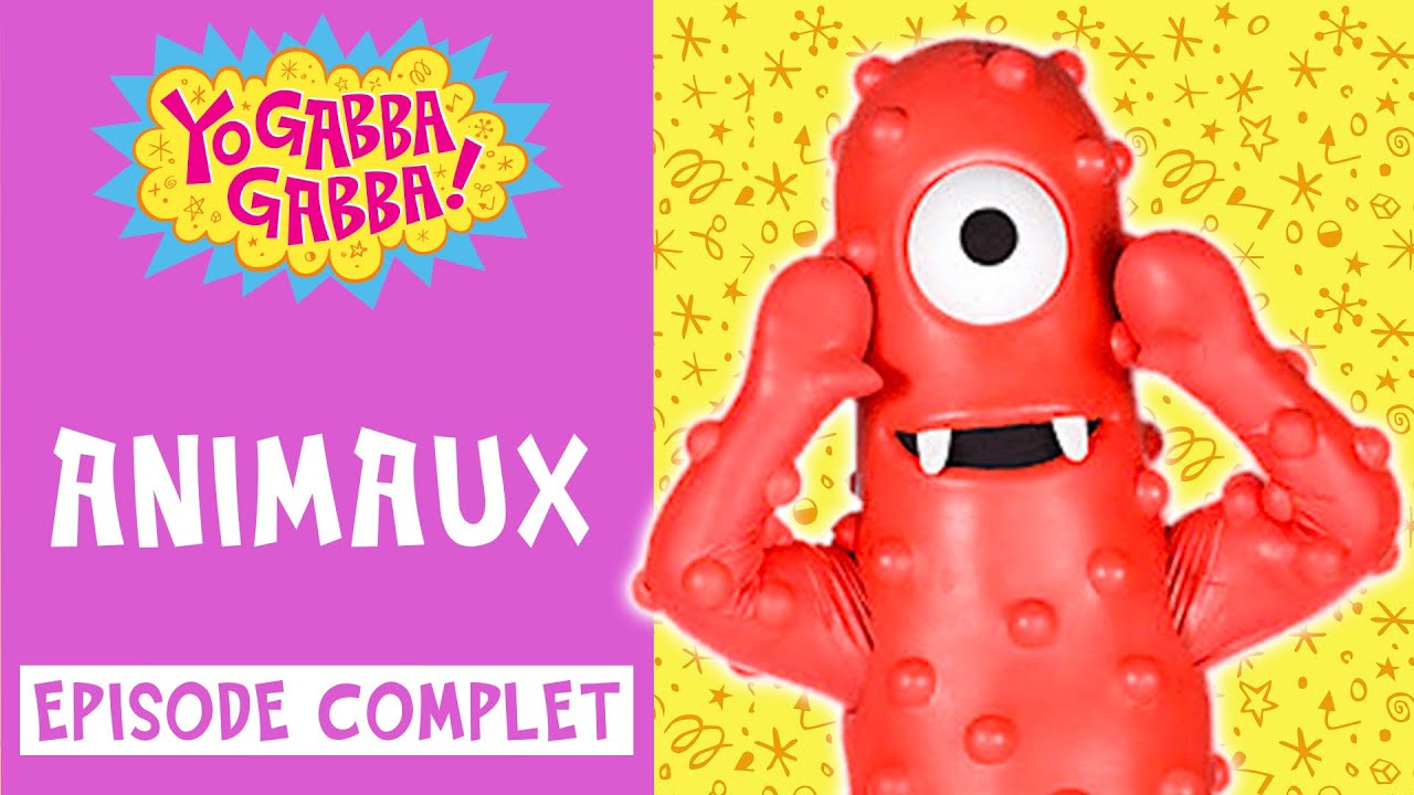 Animaux | Yo Gabba Gabba Français | Épisode Complet | @Yo Gabba Gabba en Français - WildBrain