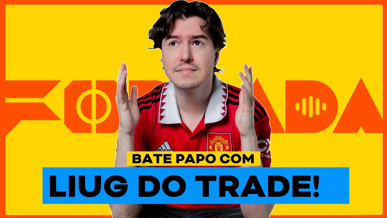 A APOSTA DA MINHA VIDA - DOCUMENTÁRIO do LIUG do Trade | Forrada Podcast 
