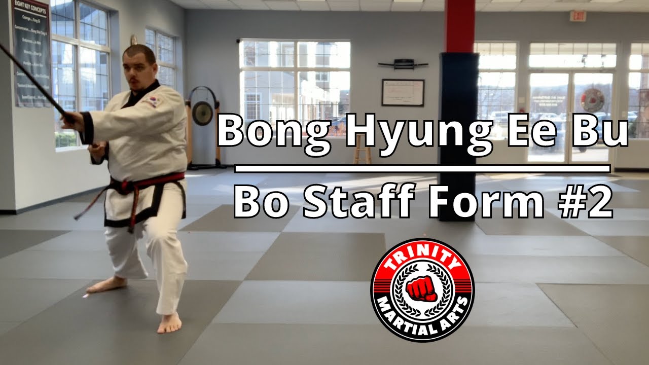 Bong Hyung Ee Bu (Bo Staff Form #2) | Trinity Martial Arts
