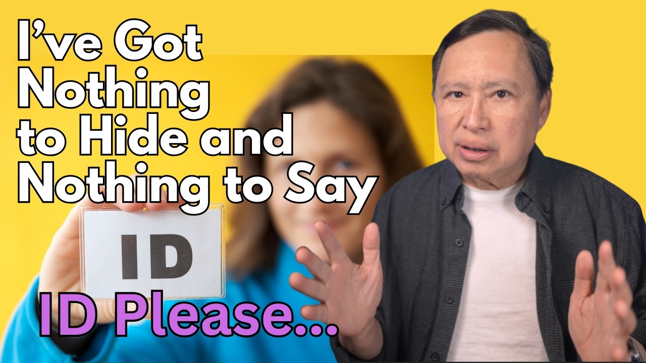 You&rsquo;ve Got Nothing to Hide? Good. Show Me Your ID.