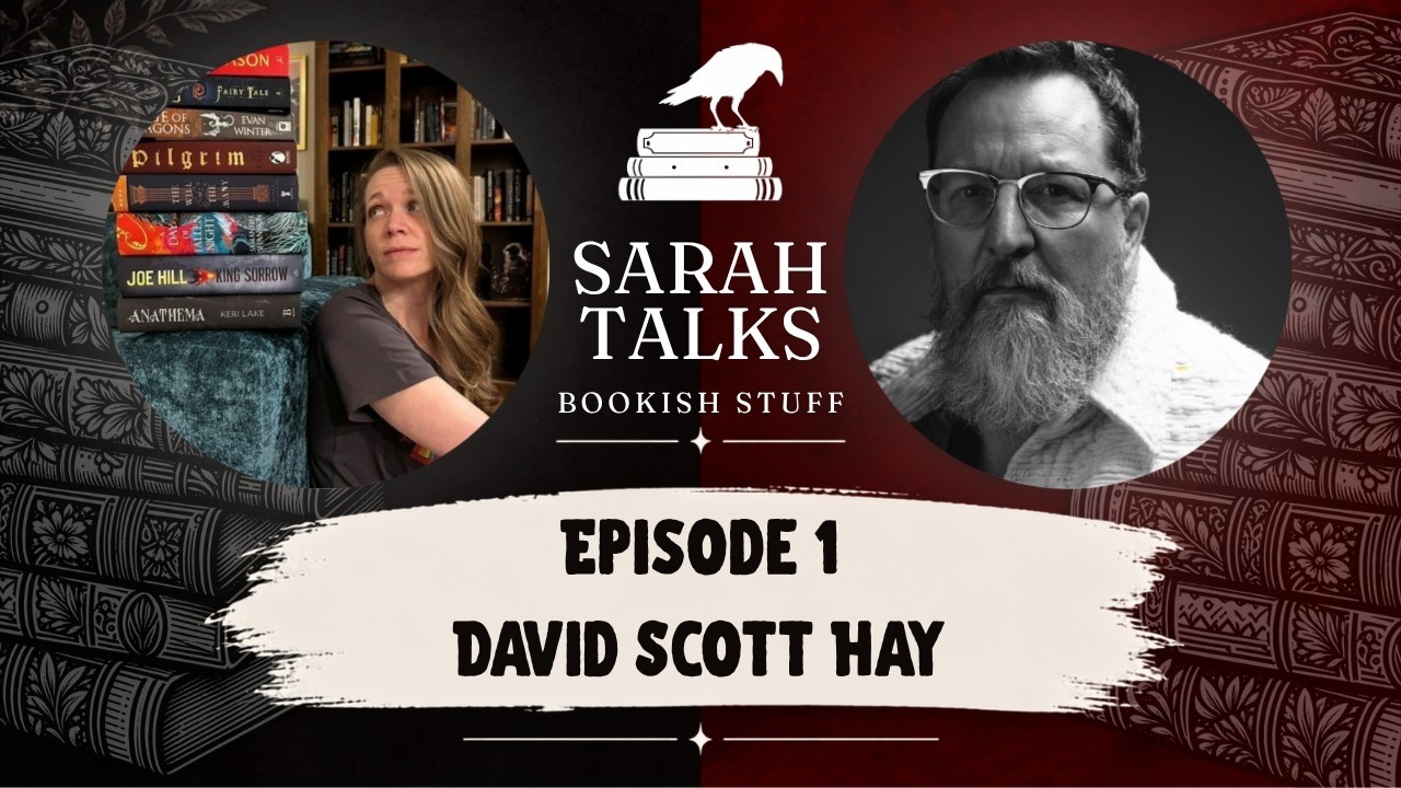 Sarah Talks Bookish Stuff с Дэвидом Скоттом Хейем