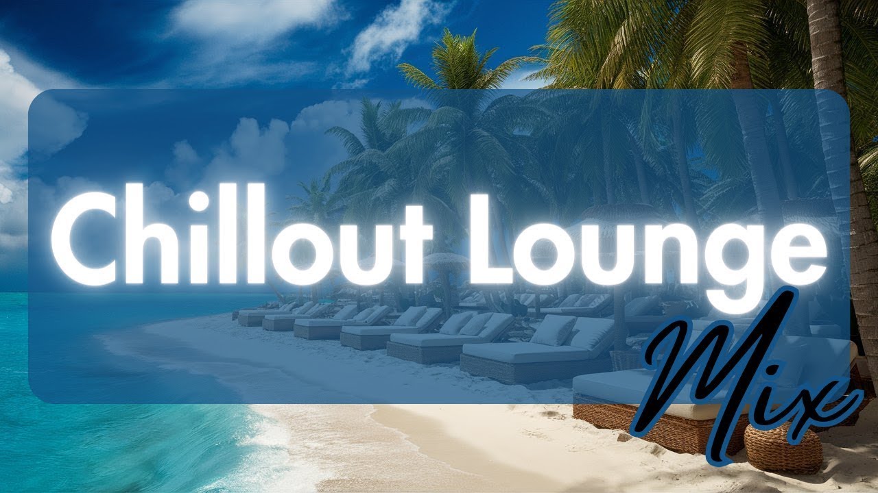 Background Music Lounge Beach Bar Chillout Summer Mix