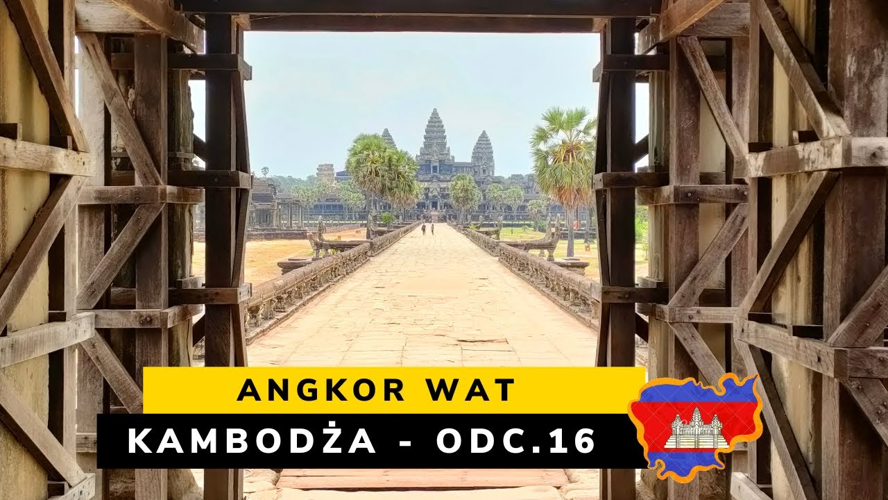 Kambodża -  Angkor Wat (odc. 16)